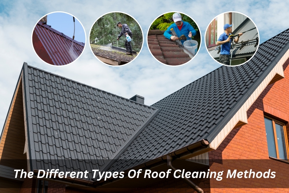 Image presents The Different Types Of Roof Cleaning Methods
